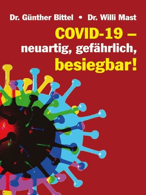 cover image of Covid-19 – neuartig, gefährlich, besiegbar!